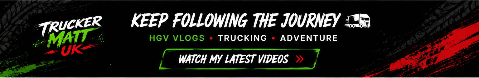 Trucker Matt UK – Keep Following the Journey – HGV Vlogs, Trucking and Adventure