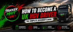 How to Become an HGV Driver in the UK